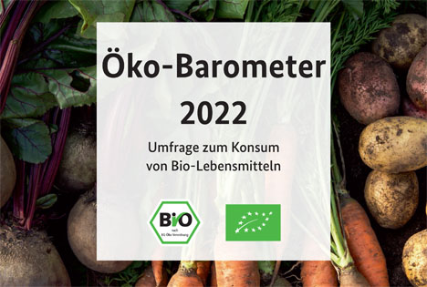 Öko-Barometer 2022: Bio-Lebensmittel auch in Krisenzeiten nachgefragt